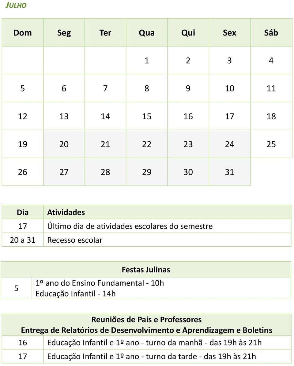 Educação Infantil - 14h Entrega de Relatórios de Desenvolvimento e Aprendizagem e Boletins 16 Educação