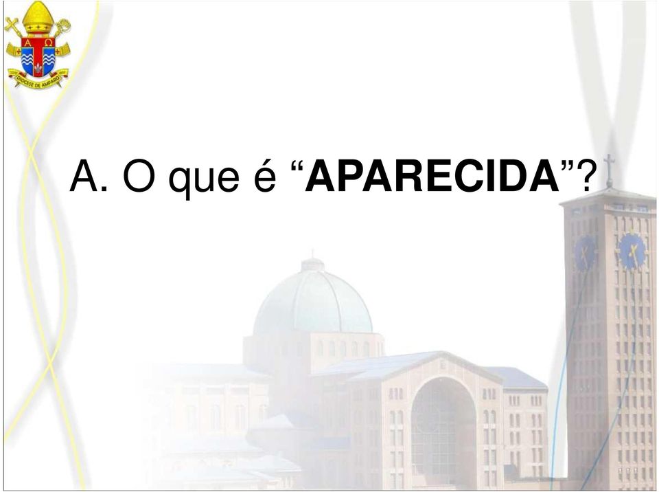 APARECIDA?