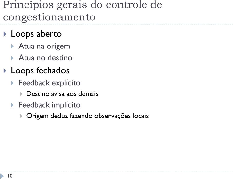 fechados Feedback explícito Destino avisa aos demais