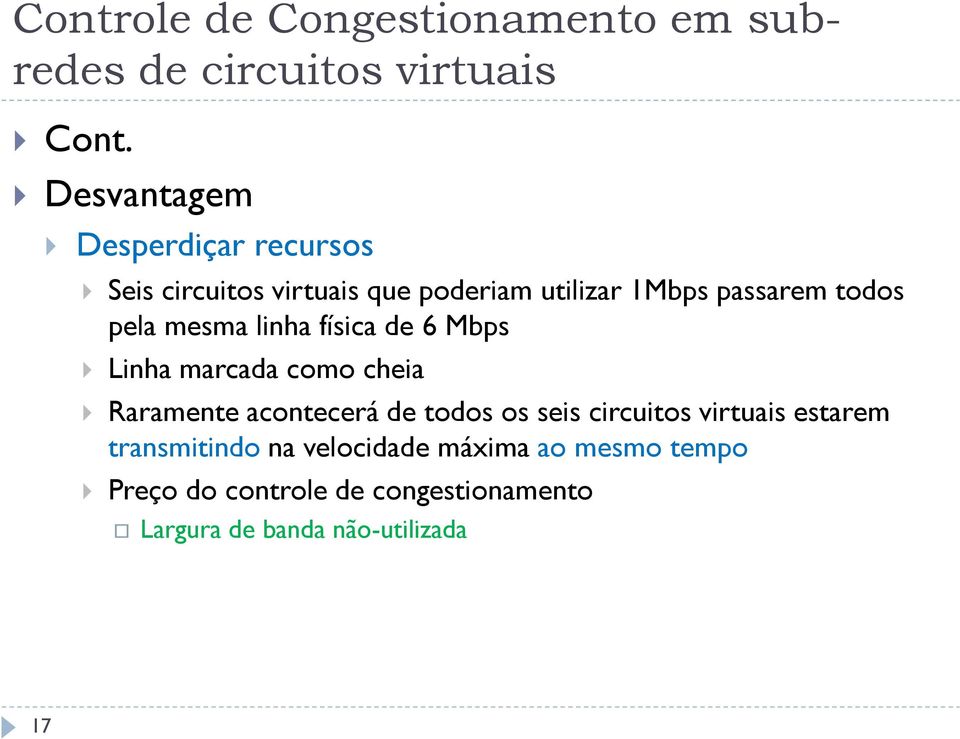 pela mesma linha física de 6 Mbps Linha marcada como cheia Raramente acontecerá de todos os seis