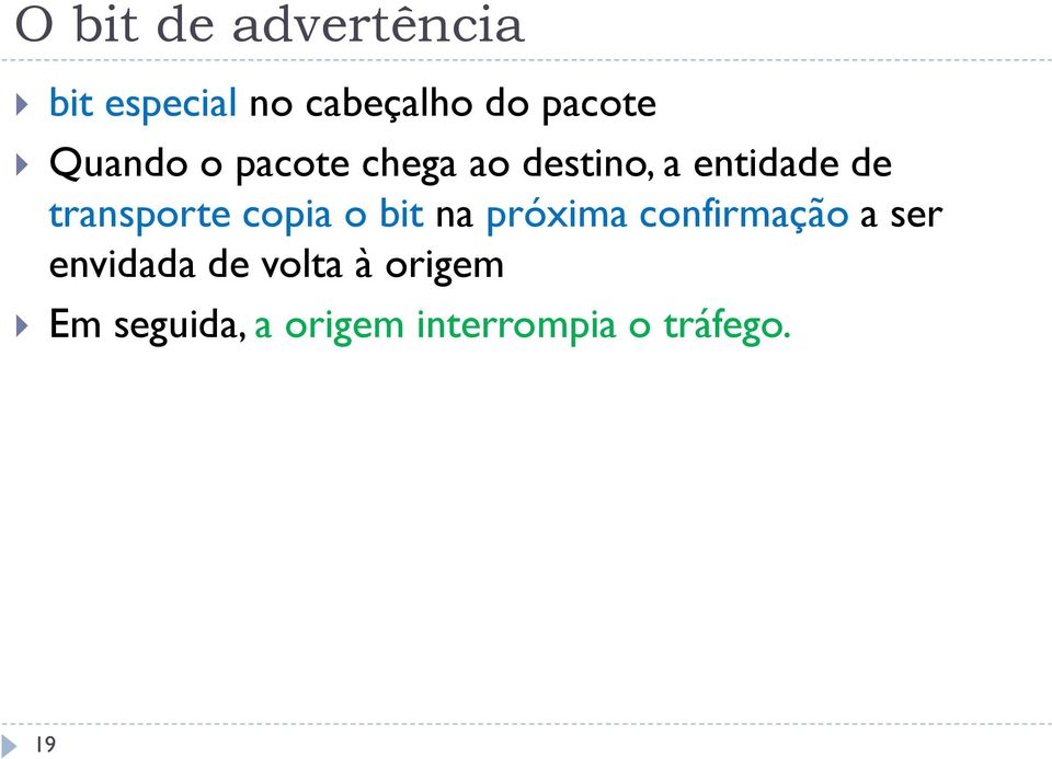 transporte copia o bit na próxima confirmação a ser