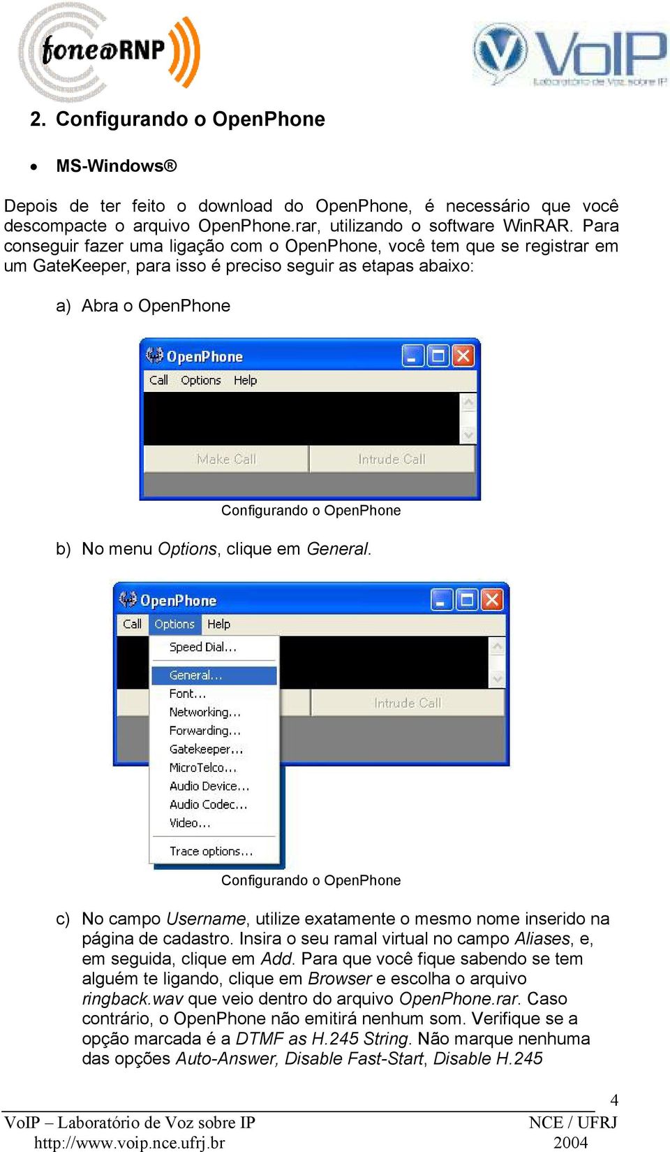 c) No campo Username, utilize exatamente o mesmo nome inserido na página de cadastro. Insira o seu ramal virtual no campo Aliases, e, em seguida, clique em Add.