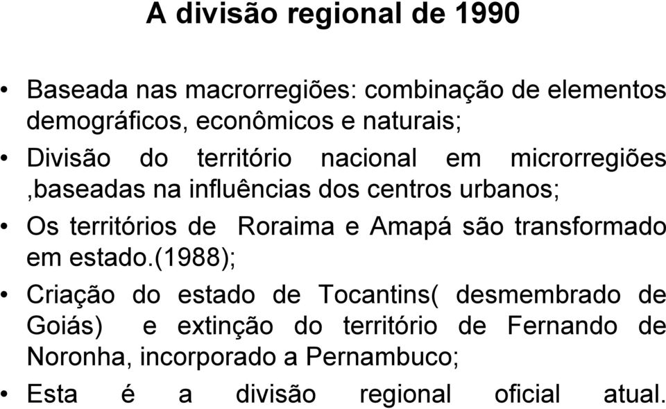 territórios de Roraima e Amapá são transformado em estado.