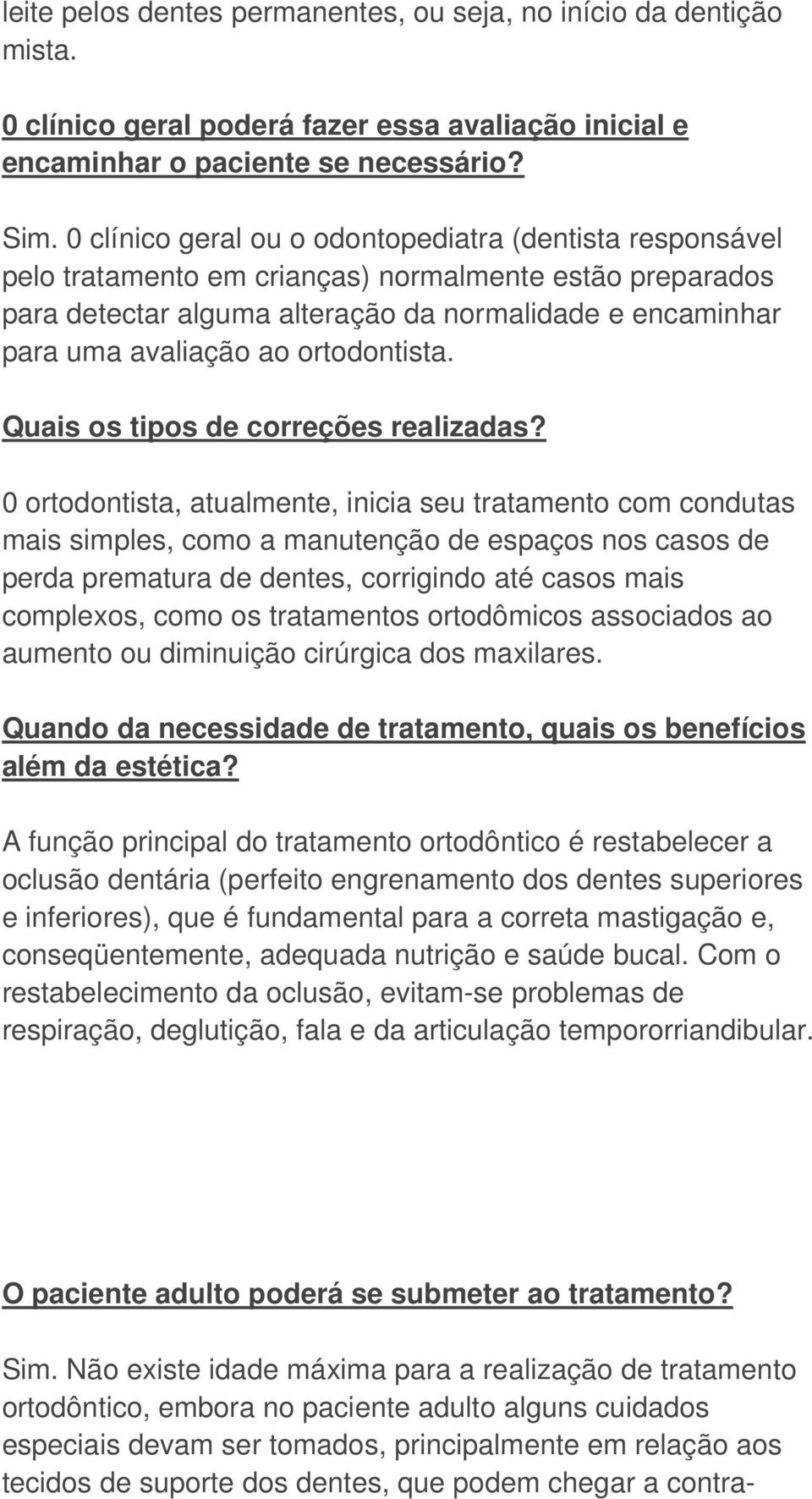 ortodontista. Quais os tipos de correções realizadas?