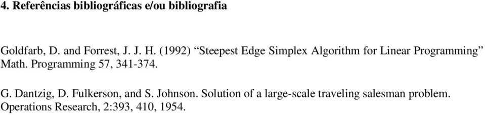 Programming 57, 341-374. G. Dantzig, D. Fulkerson, and S. Johnson.