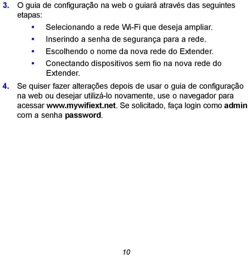 Conectando dispositivos sem fio na nova rede do Extender. 4.