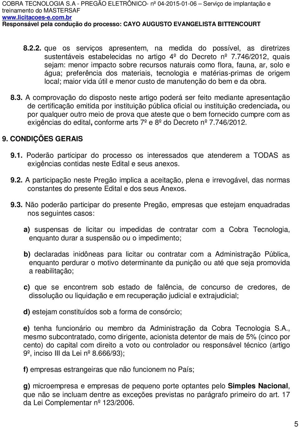 de manutenção do bem e da obra. 8.3.