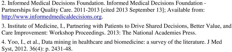 , Partnering with Patients to Drive Shared Decisions, Better Value, and Care Improvement: Workshop Proceedings.