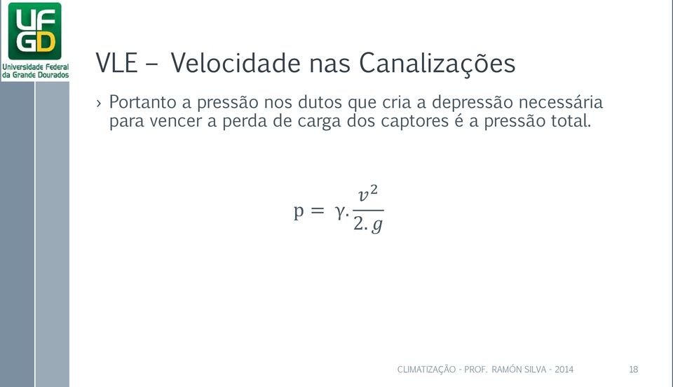 carga dos captores é a pressão total.