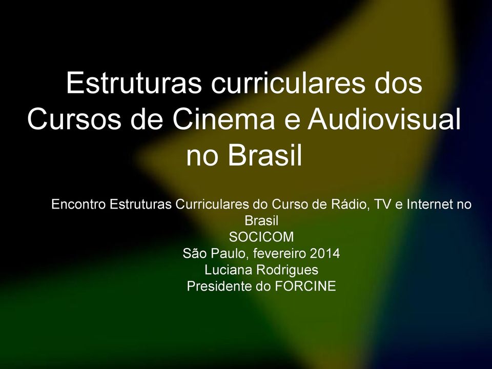 do Curso de Rádio, TV e Internet no Brasil SOCICOM São