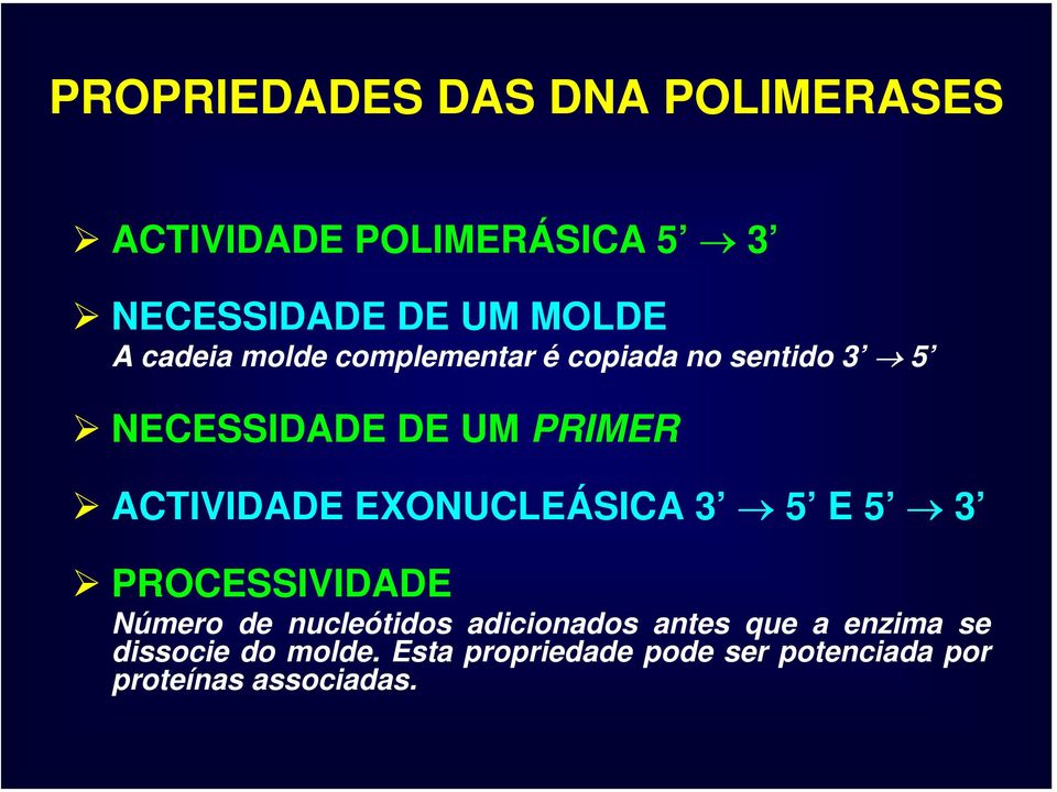 EXONUCLEÁSICA 3 5 E 5 3 PROCESSIVIDADE Número de nucleótidos adicionados antes que a
