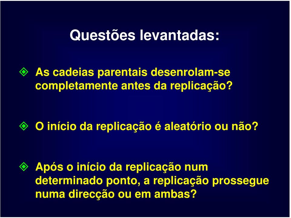 O início da replicação é aleatório ou não?