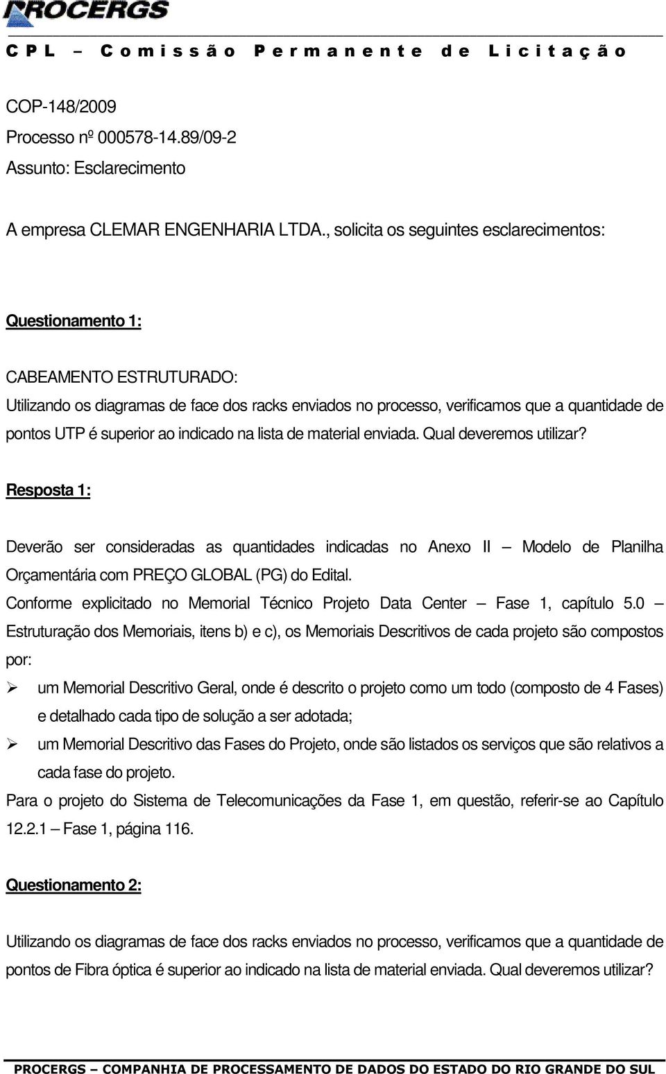 superior ao indicado na lista de material enviada. Qual deveremos utilizar?