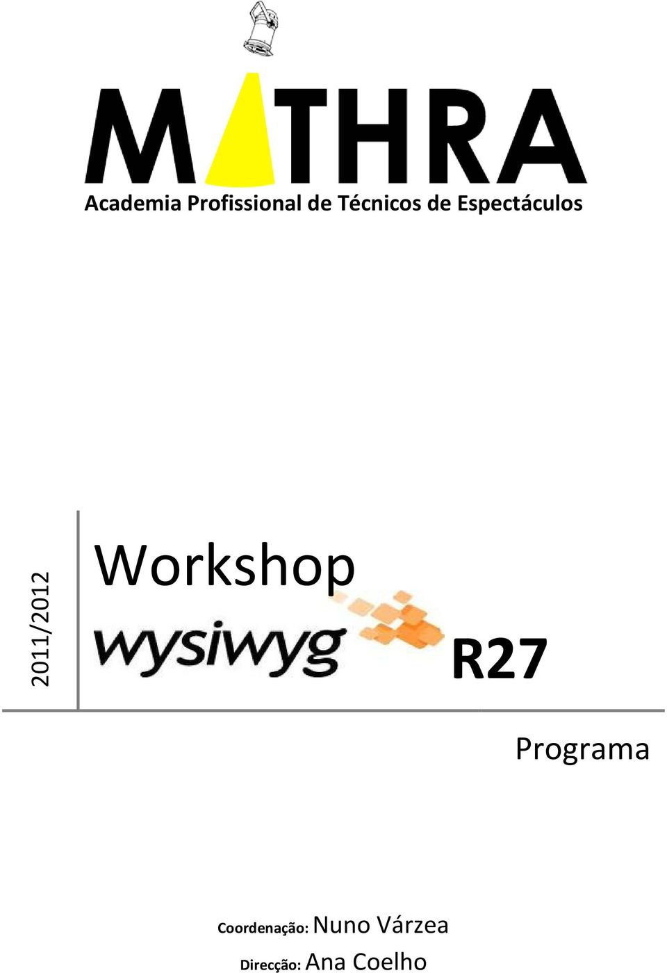 2011/2012 Workshop R27 Programa
