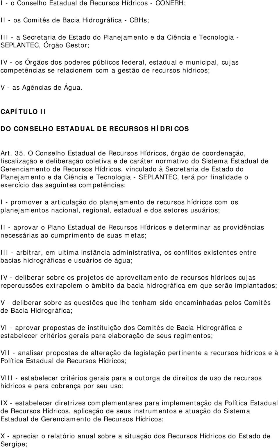 CAPÍTULO II DO CONSELHO ESTADUAL DE RECURSOS HÍDRICOS Art. 35.