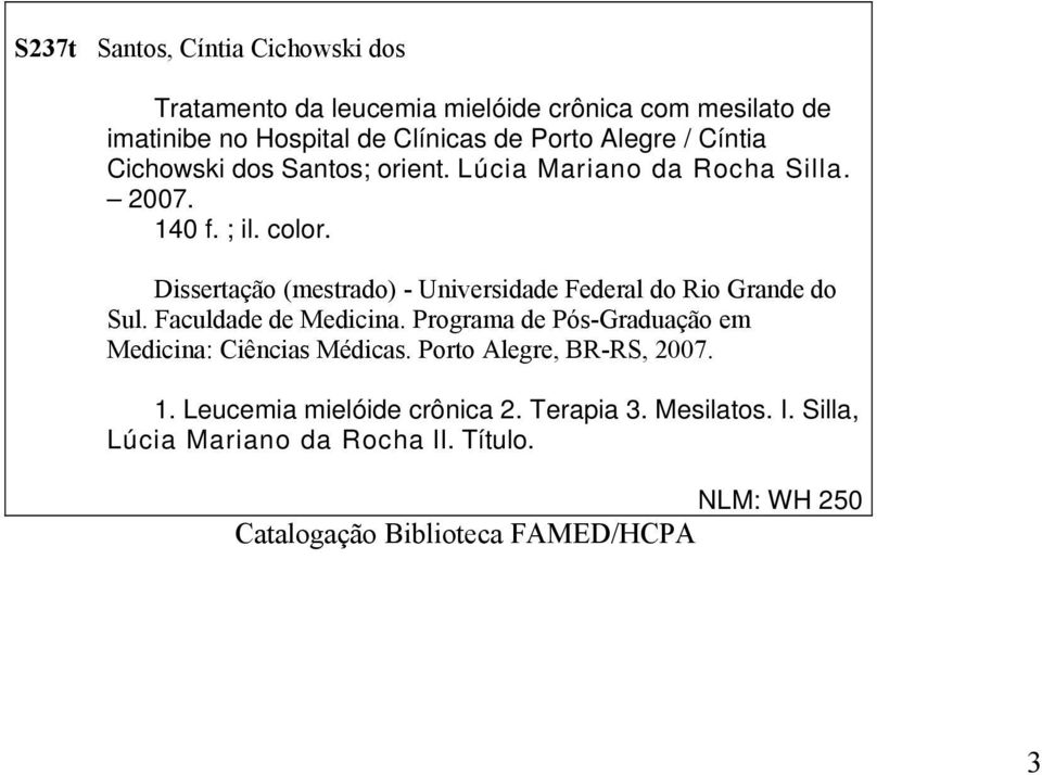 Dissertação (mestrado) - Universidade Federal do Rio Grande do Sul. Faculdade de Medicina.