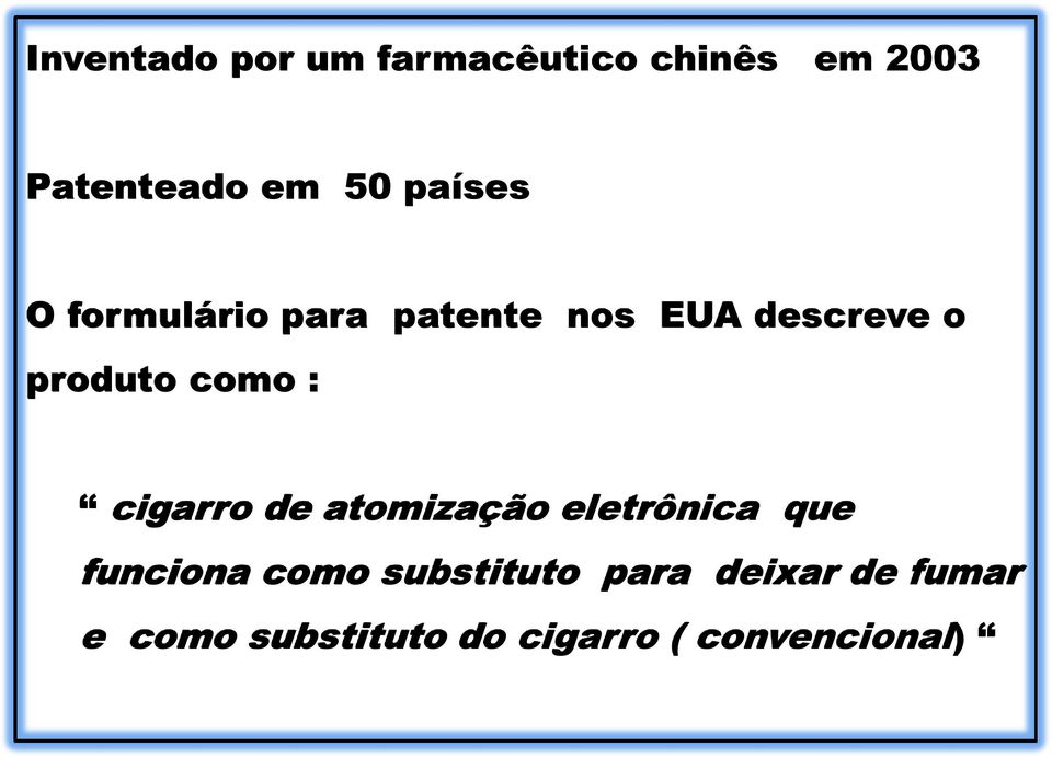 como: cigarro de atomização eletrônica que funciona como