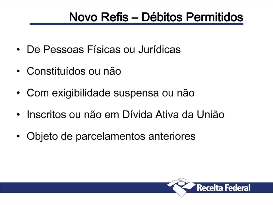 exigibilidade suspensa ou não Inscritos ou não