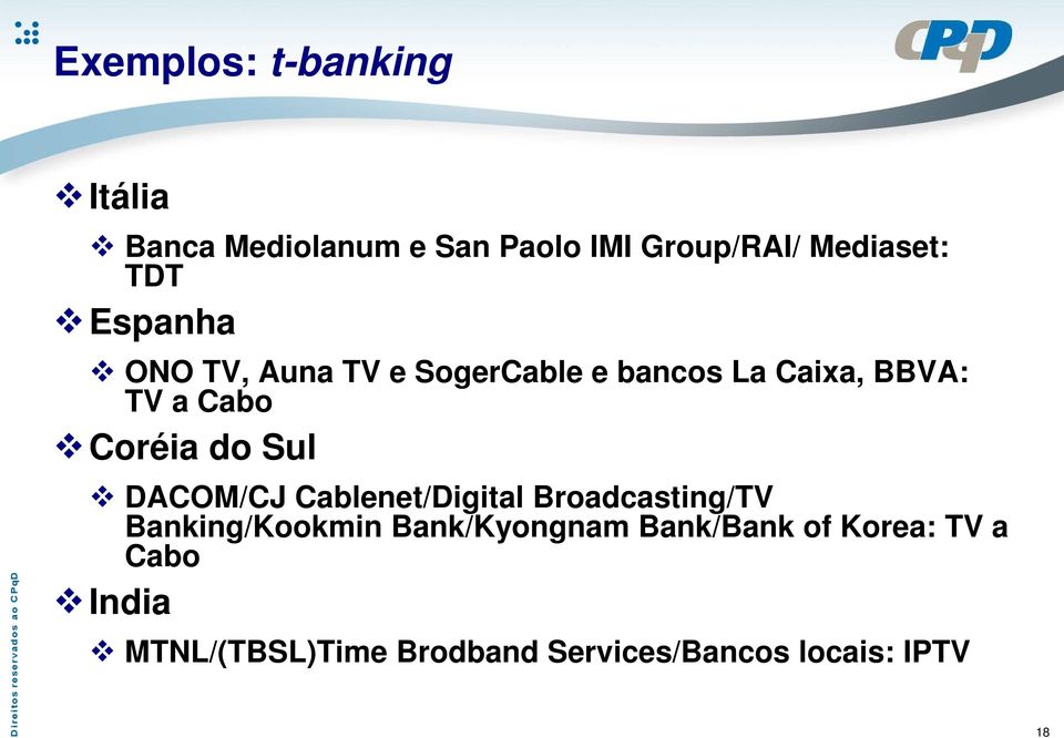 do Sul DACOM/CJ Cablenet/Digital Broadcasting/TV Banking/Kookmin Bank/Kyongnam