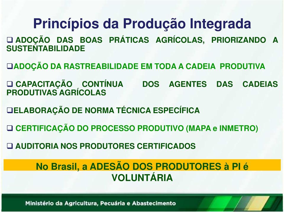 PRODUTIVAS AGRÍCOLAS ELABORAÇÃO DE NORMA TÉCNICA ESPECÍFICA CERTIFICAÇÃO DO PROCESSO PRODUTIVO