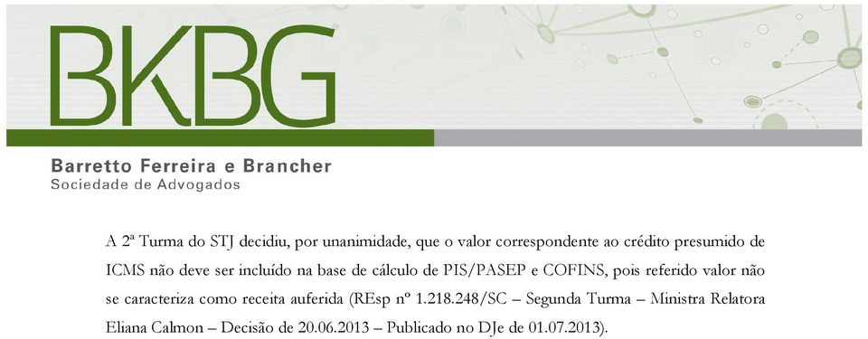 referido valor não se caracteriza como receita auferida (REsp nº 1.218.