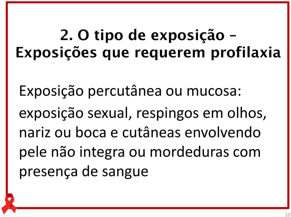 nariz ou boca e cutâneas envolvendo pele