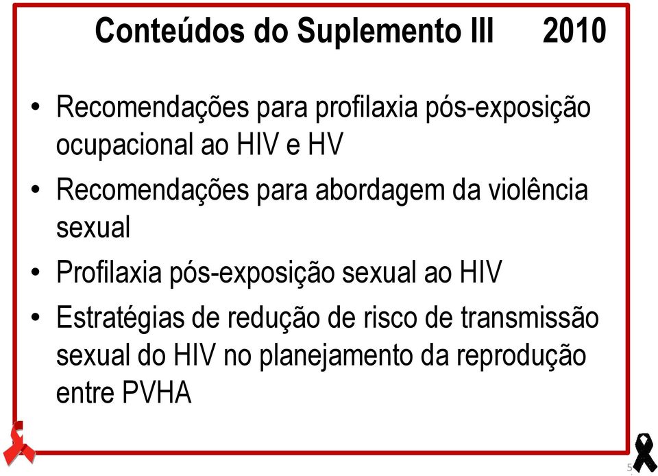 abordagem da violência sexual Profilaxia pós-exposição sexual ao HIV Estratégias