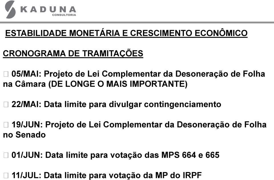 para divulgar contingenciamento 19/JUN: Projeto de Lei Complementar da Desoneração de Folha no