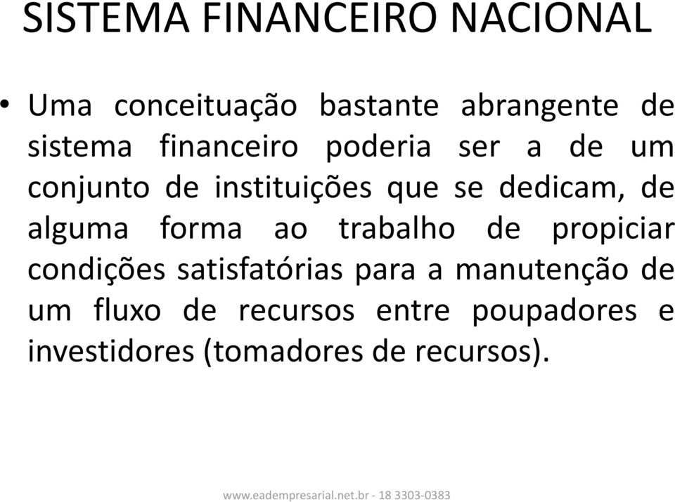 alguma forma ao trabalho de propiciar condições satisfatórias para a