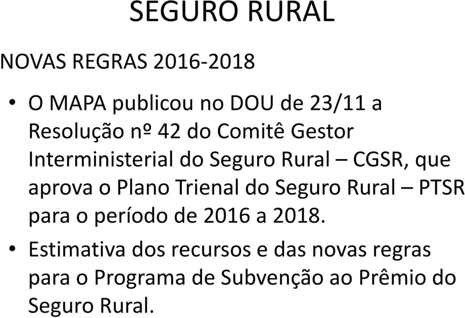 Plano Trienal do Seguro Rural PTSR para o período de 2016 a 2018.