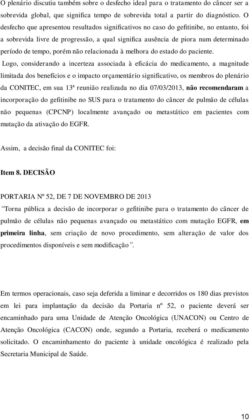 não relacionada à melhora do estado do paciente.