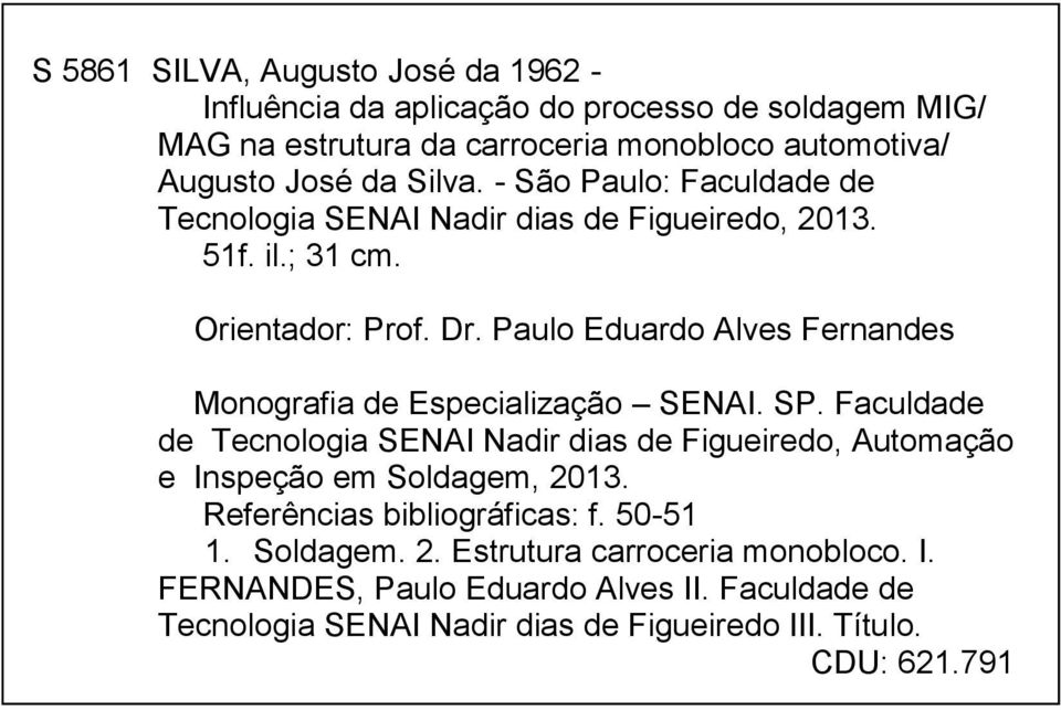 Paulo Eduardo Alves Fernandes Monografia de Especialização SENAI. SP.
