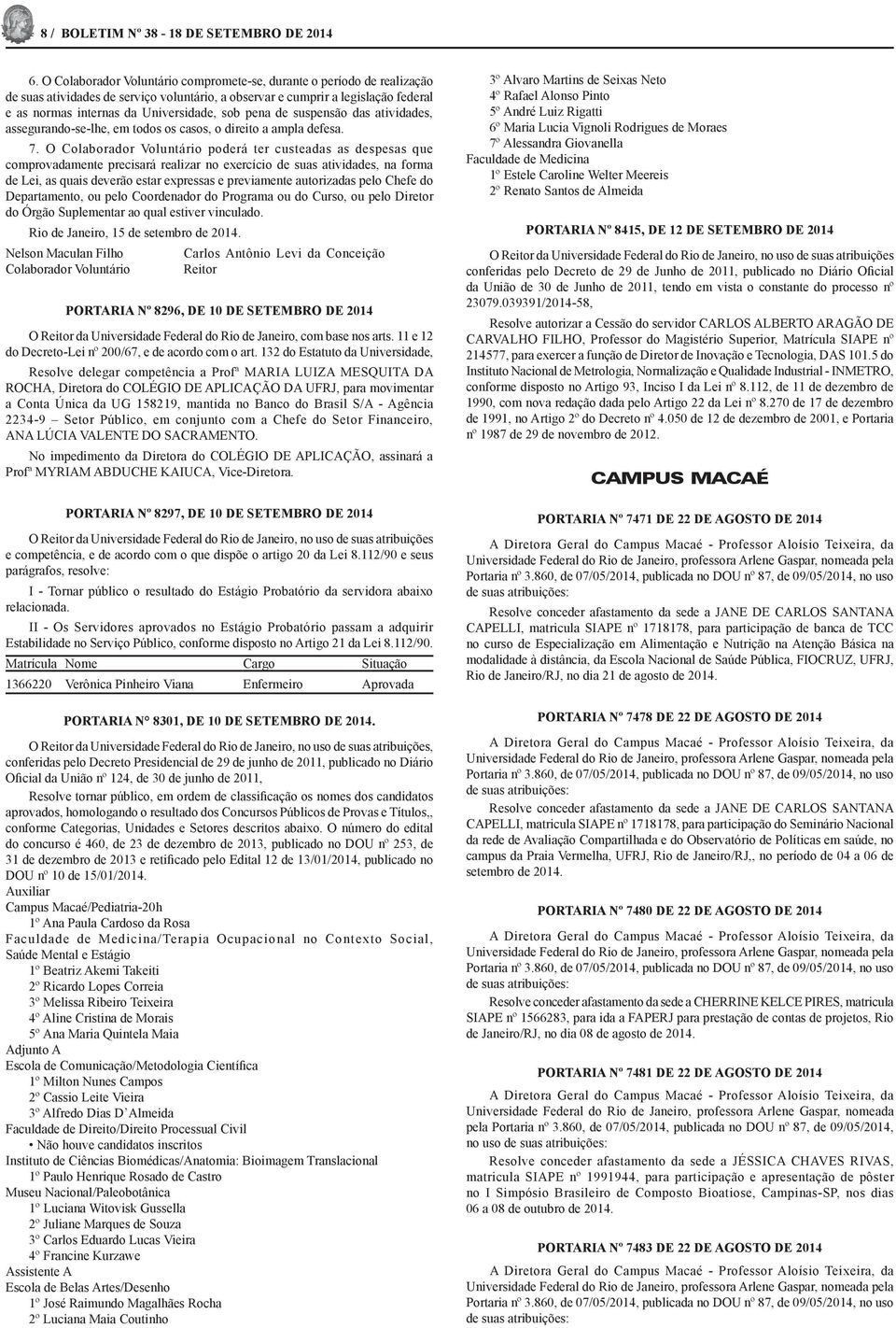 pena de suspensão das atividades, assegurando-se-lhe, em todos os casos, o direito a ampla defesa. 7.