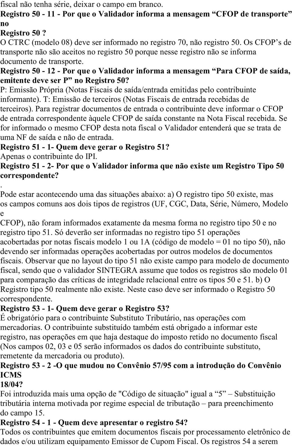 Registro 50-12 - Por que o Validador informa a mensagem Para CFOP de saída, emitente deve ser P no Registro 50?