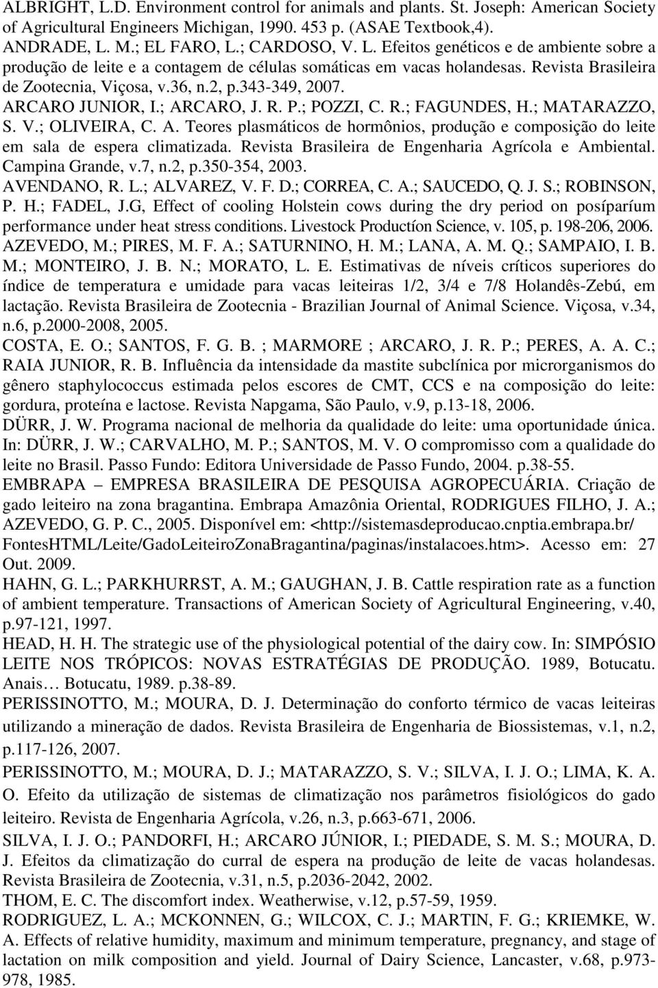 Revista Brasileira de Engenharia Agrícola e Ambiental. Campina Grande, v.7, n.2, p.350-354, 2003. AVENDANO, R. L.; ALVAREZ, V. F. D.; CORREA, C. A.; SAUCEDO, Q. J. S.; ROBINSON, P. H.; FADEL, J.