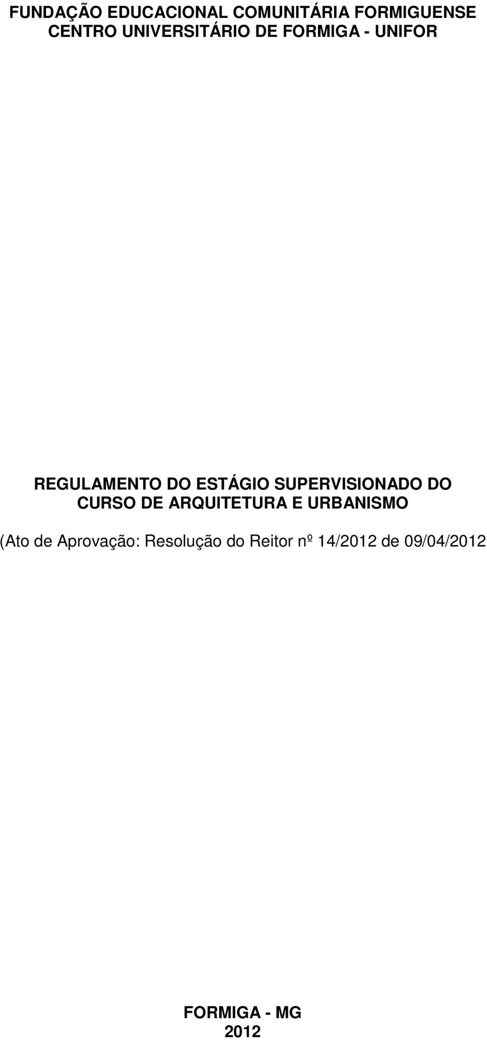 SUPERVISIONADO DO CURSO DE ARQUITETURA E URBANISMO (Ato de