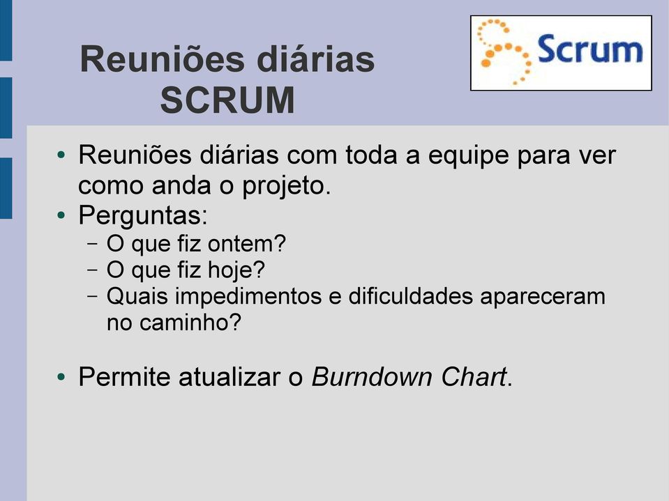 Perguntas: O que fiz ontem? O que fiz hoje?