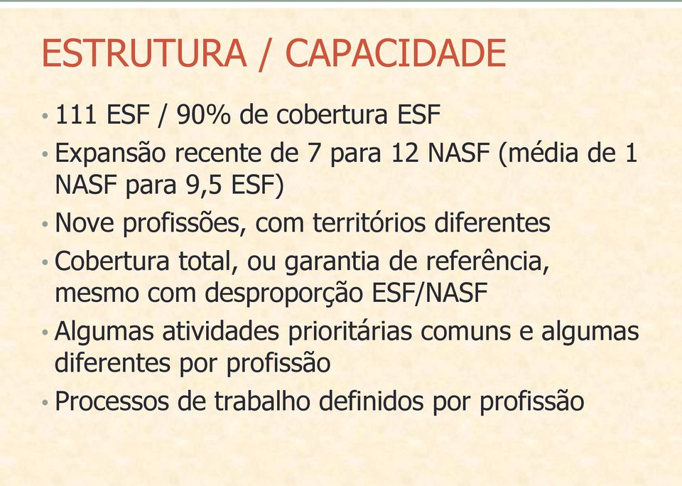 total, ou garantia de referência, mesmo com desproporção ESF/NASF Algumas atividades