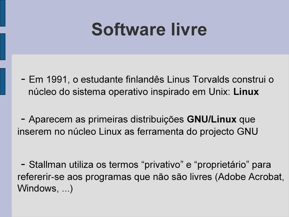 inserem no núcleo Linux as ferramenta do projecto GNU - Stallman utiliza os termos
