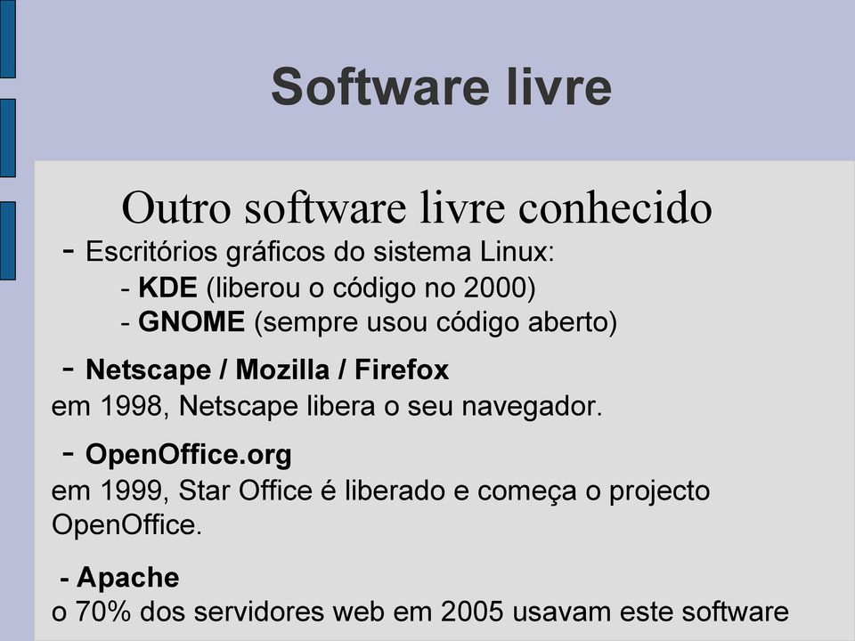 Firefox em 1998, Netscape libera o seu navegador. - OpenOffice.