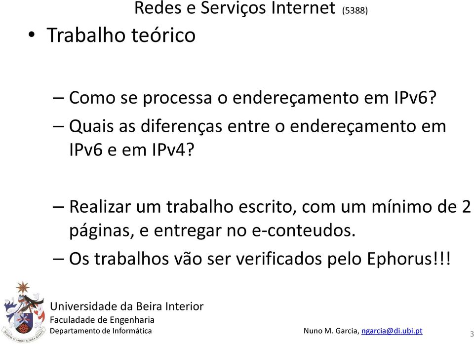 Realizar um trabalho escrito, com um mínimo de 2 páginas, e