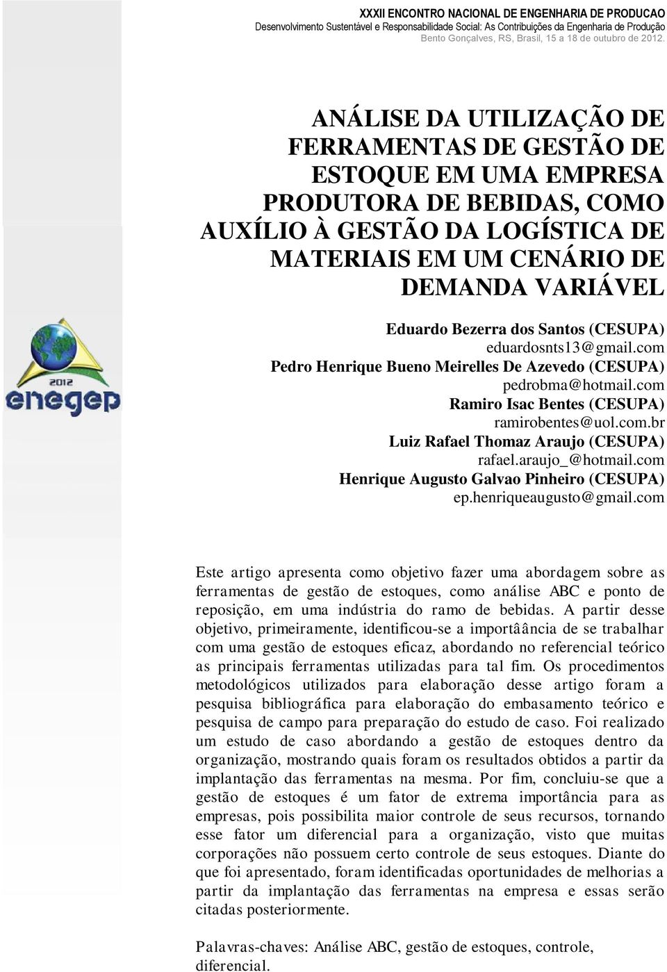araujo_@hotmail.com Henrique Augusto Galvao Pinheiro (CESUPA) ep.henriqueaugusto@gmail.