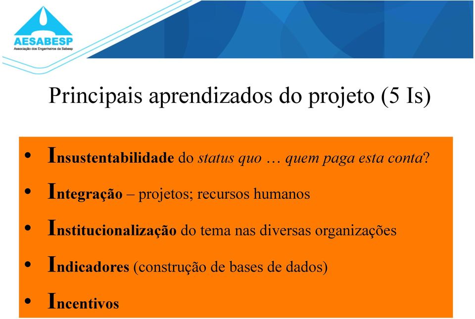 Integração projetos; recursos humanos Institucionalização do tema