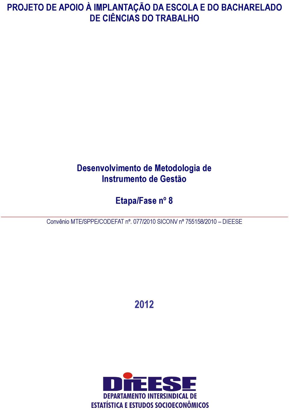 Metodologia de Instrumento de Gestão Etapa/Fase nº 8