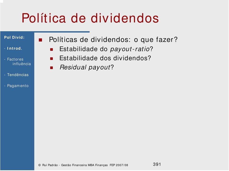 Estabilidade dos dividendos? Residual payout?