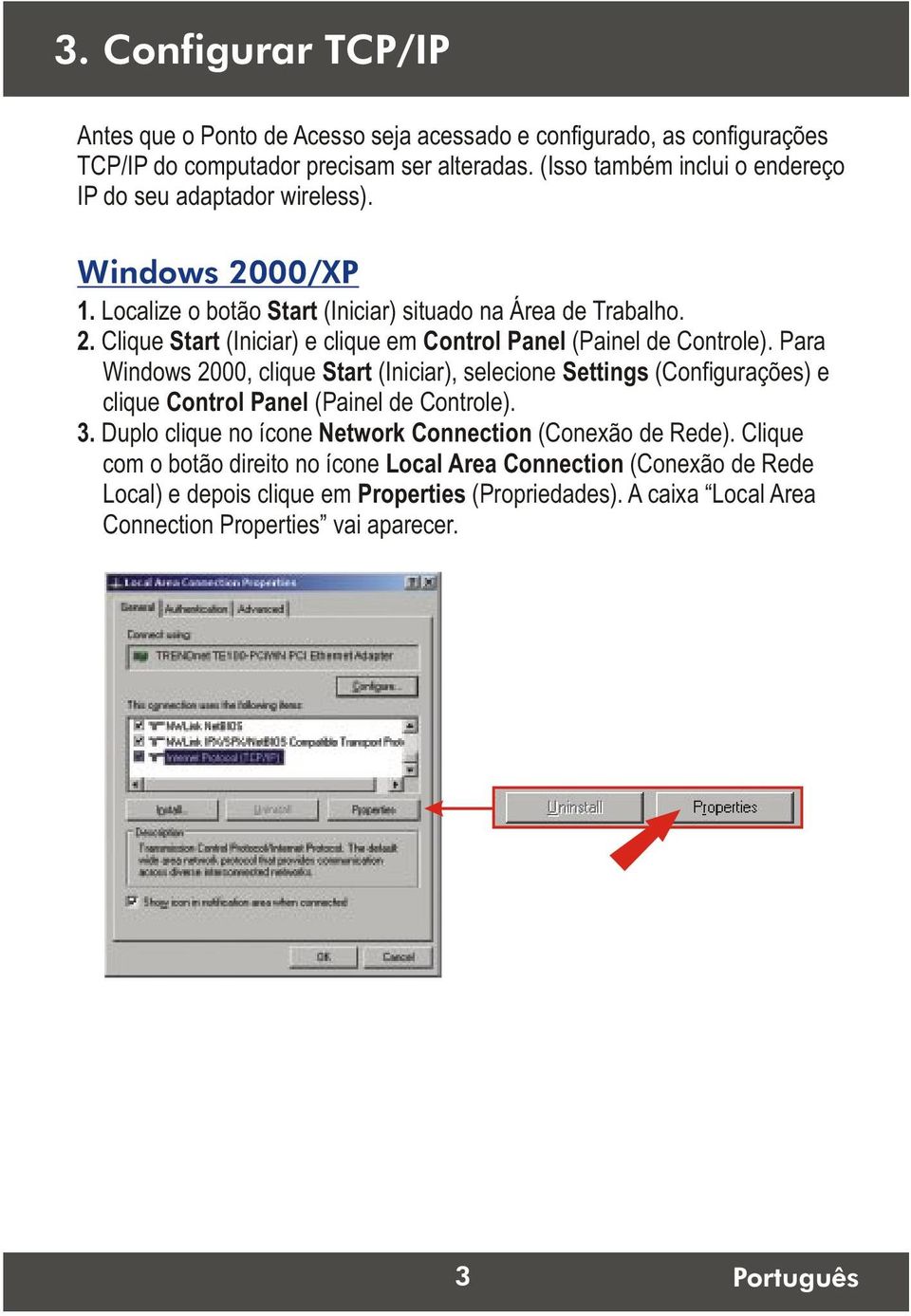 Para Windows 2000, clique Start (Iniciar), selecione Settings (Configurações) e clique Control Panel (Painel de Controle). 3.