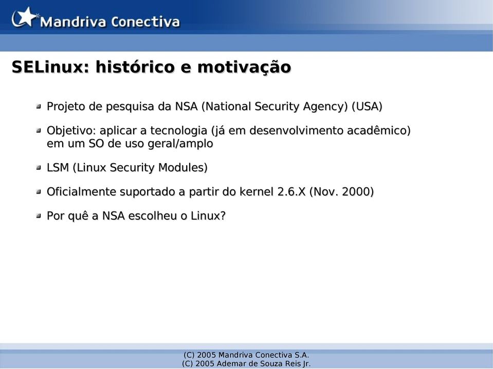 desenvolvimento acadêmico) em um SO de uso geral/amplo LSM (Linux Security
