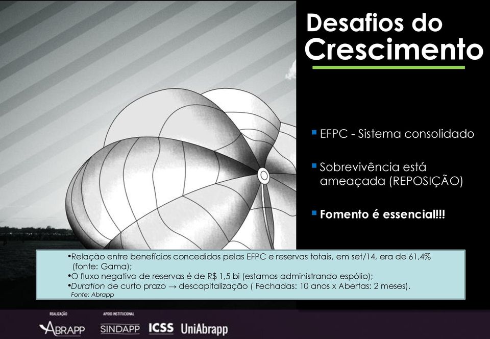 !! Relação entre benefícios concedidos pelas EFPC e reservas totais, em set/14, era de 61,4%