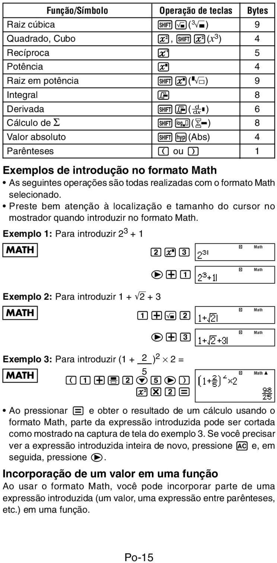 introdução no formato Math As seguintes operações são todas realizadas com o formato Math selecionado.