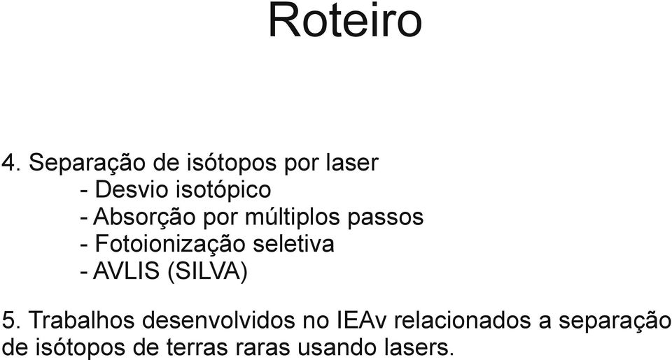 Absorção por múltiplos passos - Fotoionização seletiva -